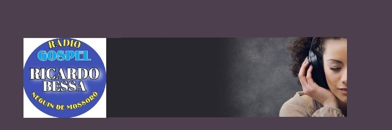 você está ouvindo Rádio Gospel Ricardo Bessa neguin de mossoro participe da nossa programação pelo whatsapp 088997513522